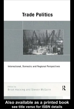 Trade politics International, domestic and regional perspectives