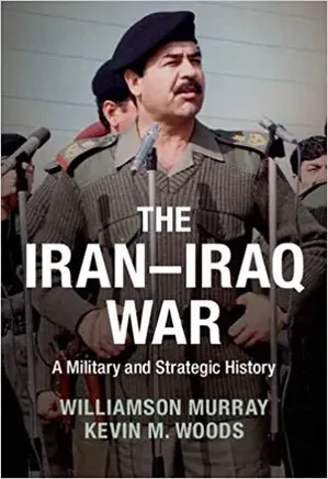 The Iran–Iraq War A Military and Strategic History