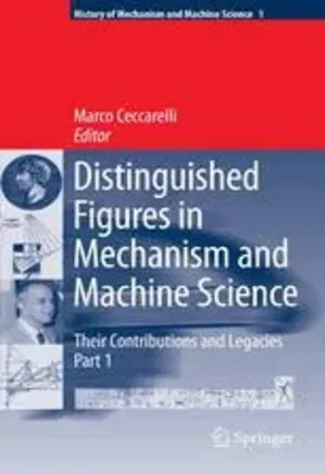 Distinguished Figures in Mechanism and Machine Science: Their Contributions and Legacies, Part 1