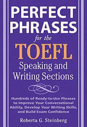 perfect phrases for the TOEFl speaking and writing section