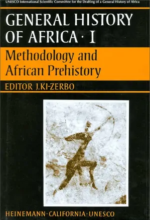 General History of Africa - Vol I - Methodology and African Prehistory