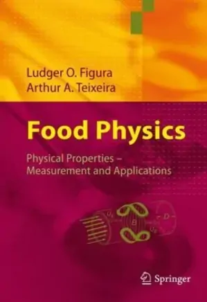 Food Physics: Physical Properties - Measurement and Application