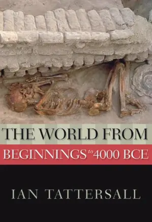 The World from Beginnings to 4000 BCE