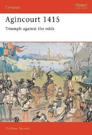 Osprey - Campaign 009 - Agincourt 1415 - Triumph Against the Odds