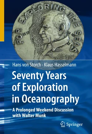Seventy Years of Exploration in Oceanography: A Prolonged Weekend Discussion with Walter Munk