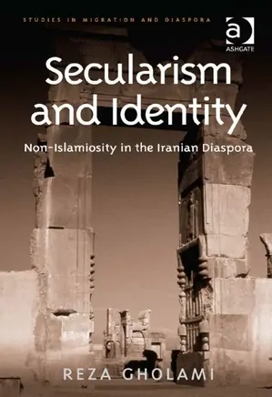 Secularism and Identity- Non-Islamiosity in the Iranian Diaspora