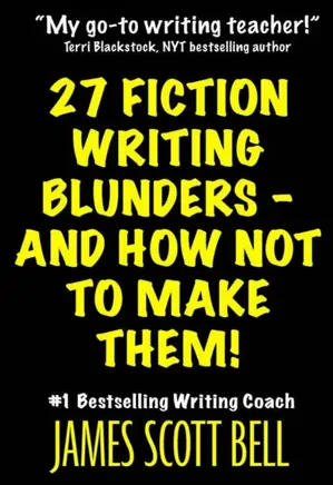 27Fiction Writing Blunders - and How Not to Make Them