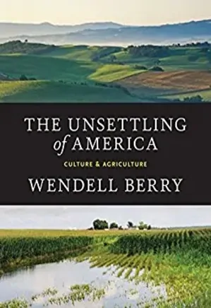 The Unsettling of America - Culture & Agriculture
