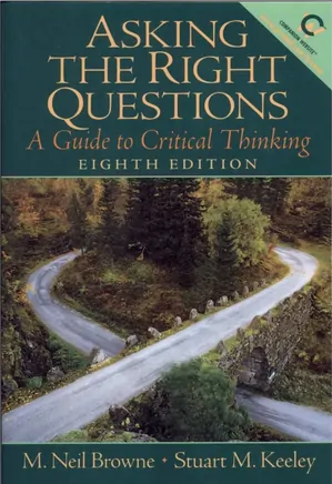 Asking The Right Question: A Guide to Critical Thinking