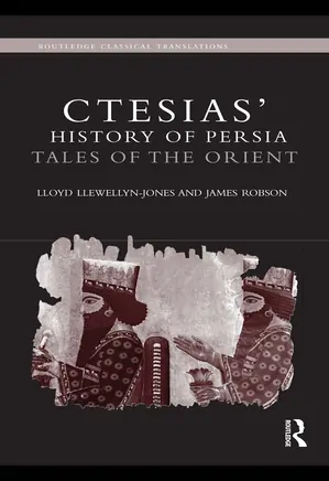 Ctesias History of Persia: Tales of the Orient
