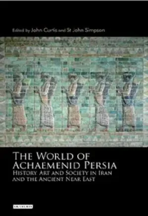 The World of ACHAEMENID PERSIA