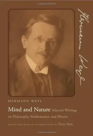 Mind and Nature; Selected Writings on Philosophy, Mathematics, and Physics