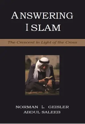 Answering Islam: The Crescent in Light of the Cross
