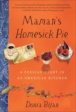 Maman's Homesick Pie: A Persian Heart in an American Kitchen