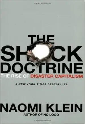 Shock Doctrine: The Rise of Disaster Capitalism