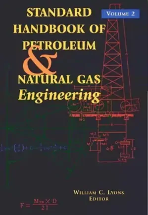 Standard Handbook Petroleum Natural Gas Engineering: Volume 1