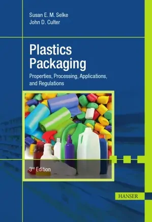 Plastics packaging Properties, processing, applications, and regulations