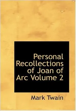 Personal Recollections of Joan of Arc - Volume 2