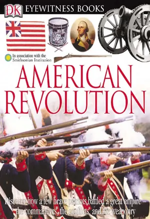 American Revolution - DK Eyewitness Book