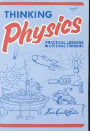 Thinking Physics Practical Lessons in Critical Thinking