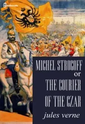Michael Strogoff or The Courier of the Czar