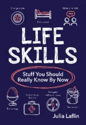 Life Skills - Stuff You Should Really Know By Now
