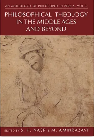 An Anthology of Philosophy in Persia, Volume 3: Philosophical Theology in the Middle Ages