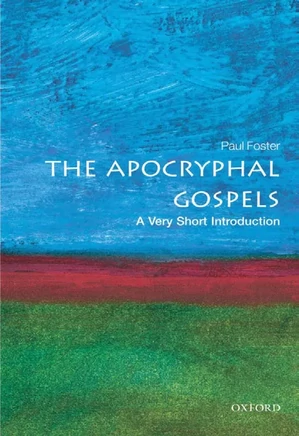 The Apocryphal Gospels - A Very Short Introduction