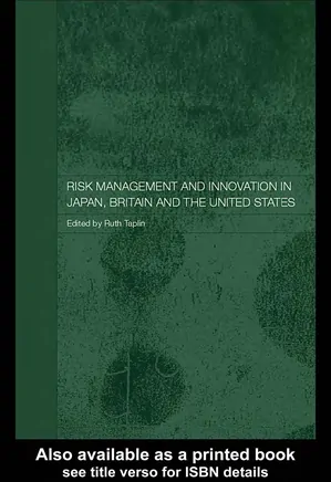 Risk Management and Innovation in Japan, Britain and the United States