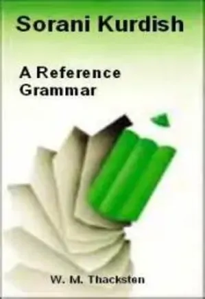 Sorani Kurdish- A Reference Grammar with Selected Readings