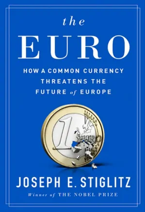 The Euro: How a Common Currency Threatens the Future of Europe