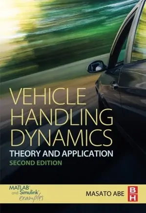 Vehicle Handling Dynamics, Second Edition: Theory and Application