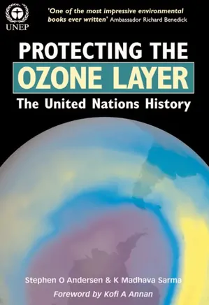 Protecting the Ozone Layer The United Nations History