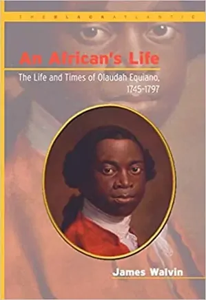 An African's Life: The Life and Times of Olaudah Equiano, 1745-1797