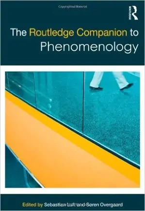The Routledge Companion To Phenomenology