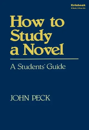 How to Study a Novel, A Students’ Guide