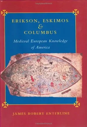 Erikson, Eskimos & Columbus: Medieval European Knowledge of America