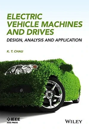 Electric Vehicle Machines and Drives: Design, Analysis and Application