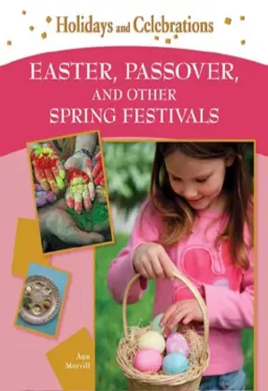 Easter, Passover, and Other Spring Festivals