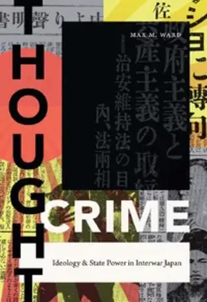 Thought Crime_ Ideology and State Power in Interwar Japan