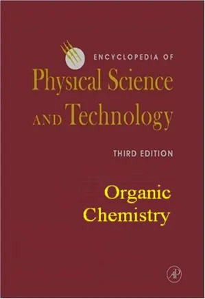 Encyclopedia of Physical Science and Technology: Organic Chemistry