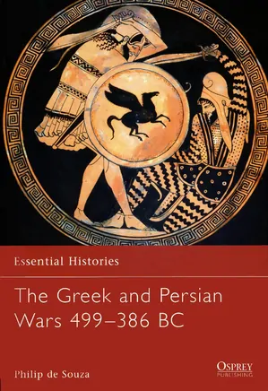 The Greek and Persian Wars, 499-386 BC