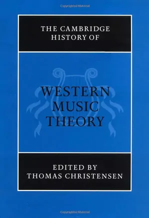 The Cambridge History of Music, Part 5: Western Music Theory