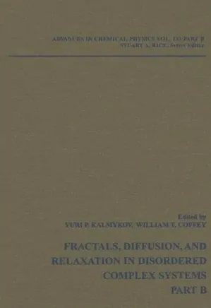 Advances in Chemical Physics, Vol.133, Part B. Fractals, Diffusion, and Relaxation