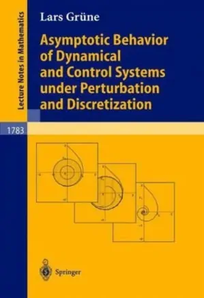 Asymptotic Behavior of Dynamical and Control Systems Under Pertubation and Discretization
