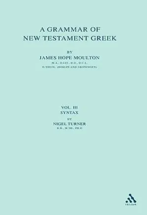 Grammar of New Testament Greek - Volume 3