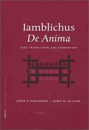 Iamblichus' De Anima: Text, Translation, and Commentary