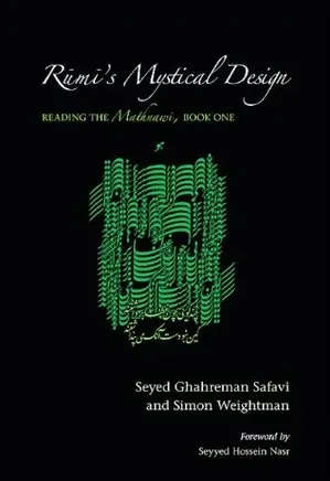 Rumi’s Mystical Design: Reading the Mathnawi, Book One