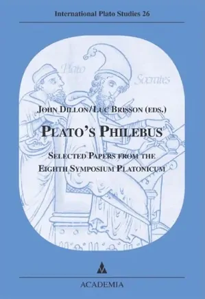 Plato’s Philebus: Selected Papers from the Eighth Symposium Platonicum
