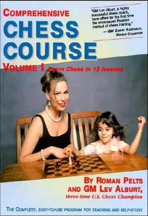 Comprehensive Chess Course, Vol. 1: Learn Chess in 12 Lessons